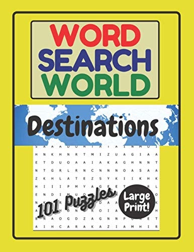 Word Search World Destinations: 101 Word Search Puzzles in Large Print for Easy Reading. Word Find Puzzles with World Destinations.