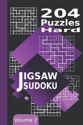 Jigsaw Sudoku Puzzles 200 Hard Puzzles Volume 2 Irregularly Shaped Sudoku Puzzles for Adults and Teens (Geometry-Sudoku Chaos-Sudoku)