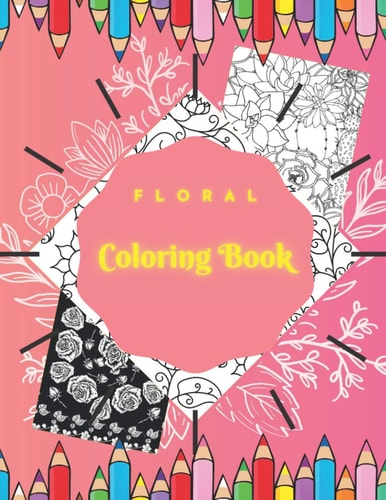 Floral Coloring Book Secret Garden Featuring Flowers, Vases, Bunches, and a Variety of Flower Designs