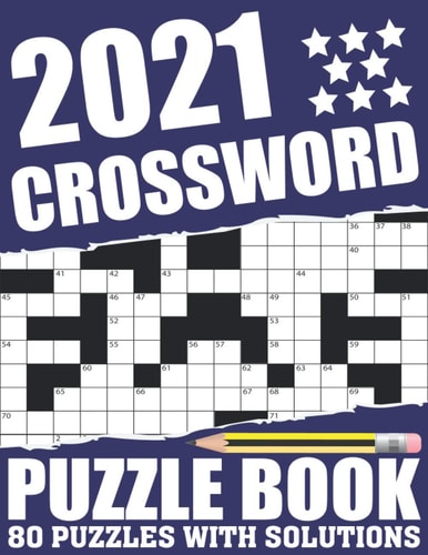 2021 Crossword Puzzle Book Brain Game 2021 Crossword Fun Puzzle Book For Lovers Of Puzzles As A Perfect Gift For Adults Seniors Men And Women With Large Print 80 Puzzles And Solutions