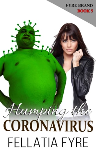 Humping the Coronavirus An Outrageously Disgusting and Offensive Parody!