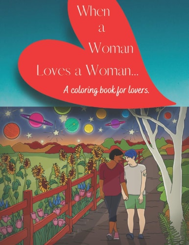 When a Woman Loves a Woman A Coloring Book for Lovers