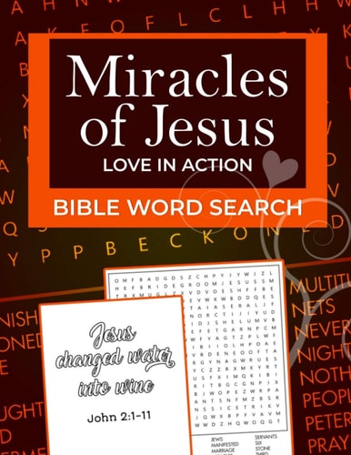 Bible Word Search: Miracles of Jesus, Love in Action Word Puzzle for Easter, Christmas, Lent Or Valentine's Day Gifts