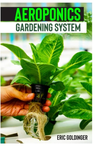 Aeroponics Gardening System Easy Guide to Building Your Own Aeroponic Systems