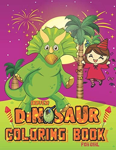 Dinosaur Dover Coloring Book for Girl Dinosaur Coloring Book with Sweet Girl. 99 PAGE, 8,5x11 in