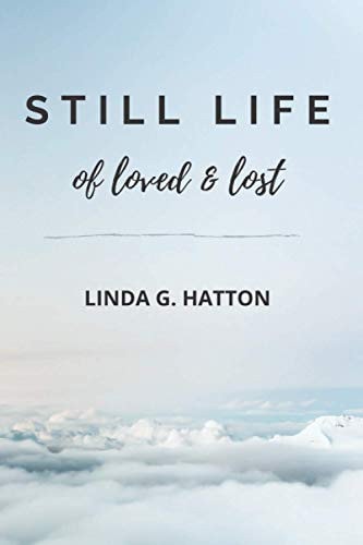 Still Life of Loved & Lost