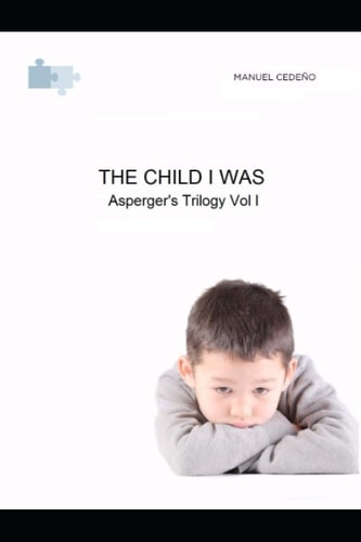 The Child I Was Asperger's Trilogy Vol 1