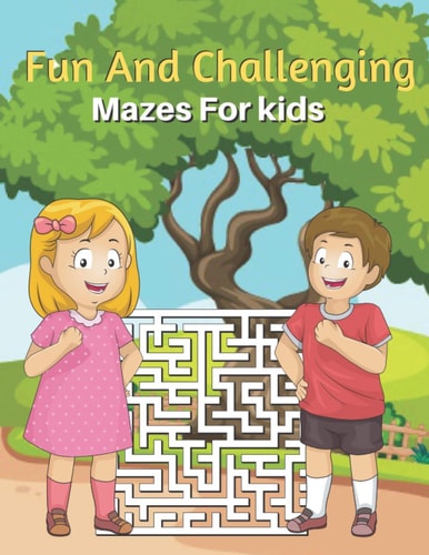 Fun And Challenging Mazes For Kids Mazes Puzzles Book for Kids: Puzzles and Problem-Solving. Father Gift for Kids in Birthday. Christmas Gift for Mother in Children