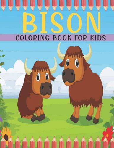 Bison Coloring Book For Kids A Kids Coloring Book With Bison Collection, Stress Remissive, and Relaxation.