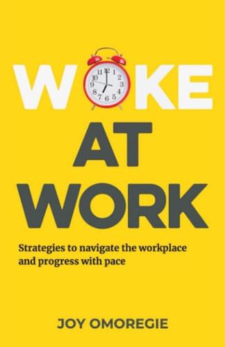 Woke At Work Strategies to Navigate the Workplace and Progress with Pace