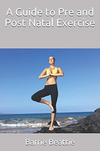 A Guide to Pre and Post Natal Exercise