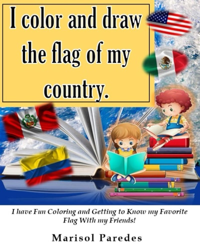 I Color and Draw the Flag of My Country. I Have Fun Coloring and Getting to Know My Favorite Flag With My Friends!