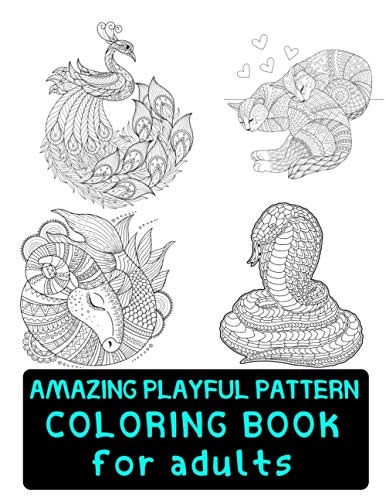 Amazing Playful Patterns Coloring Book Coloring Book for Adults Awesome Animals