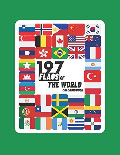 197 Flags Of The World Coloring Book A Great Geography Gift For Kids and Adults, Learn and Color 197 World Flags, 8.5"x11"