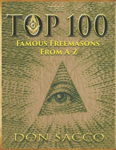 The Top 100 100 Famous Freemasons From A-Z