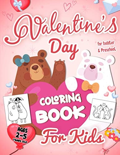 Valentine's Day Coloring Book For Kids Ages 2-5 Cute Couple Animal Coloring Pages For Toddler and Preschool Boy Or Girl, Fun and Easy To Color In