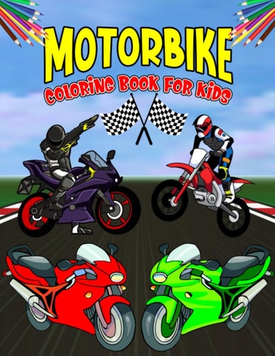 Motorbike Coloring Book for Kids A Coloring Book for Toddler/ Preschooler and Kids Ages 4-8 Gift for Boys & Girls
