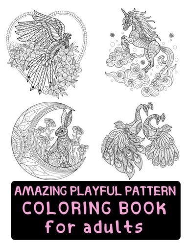 Amazing Playful Patterns Coloring Book Coloring Book for Adults Awesome Animals