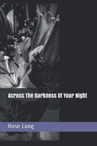 Across The Darkness Of Your Night