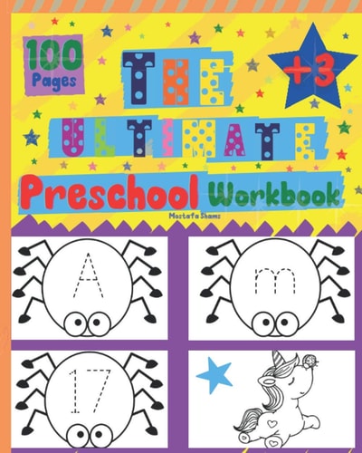 The Ultimate Preschool Workbook TRACE LETTERS (UPPER CASE, Lower Case) and NUMBERS with BEAUTIFUL COLOURING PAGES, the ULTIMATE KINDERGARTEN WORKBOOK, the ULTIMATE PRESCHOOL WORKBOOK and ACTIVITIES
