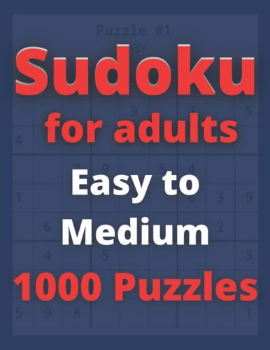 Sudoku for Adults Easy to Medium 1,000 Puzzles With Solutions