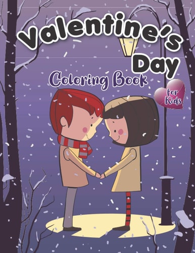 Valentine's Day Coloring Book for Kids Awesome Coloring Book for Little Girls and Boys with Full of Valentine Day Fun Colouring Goodies Such as Lovely Kids, Various Cute Animal and More!