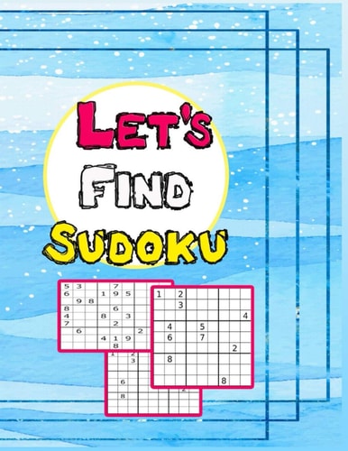 Let`s Find Sudoku The Most Entertaining Soduku Book.