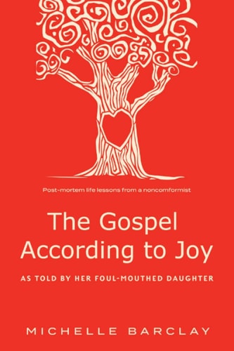 The Gospel According to Joy As Told by Her Foul-mouthed Daughter