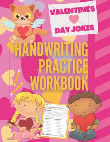 Valentine's Day Jokes Handwriting Practice Workbook 101 Valentine's Day Jokes about Hearts, Flowers, Candy and More to Practice Your Printing Penmanship for Kids in Kindergarten First Grade and Second Grade