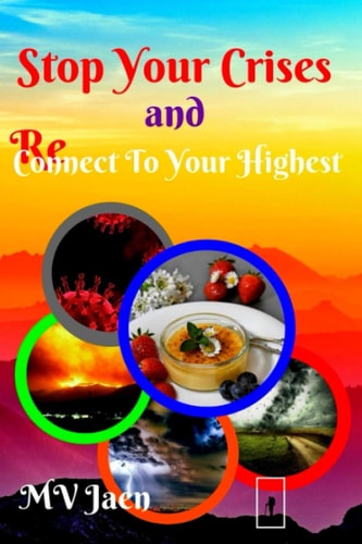 Stop Your Crises Reconnect to Your Highest
