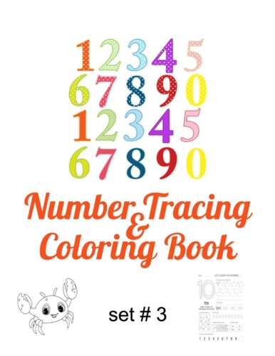 Number Tracing & Coloring Book Set # 3 Find the Number, Trace it and Color it with Other Coloring Pages to Keep the Interest. Great for Toddlers, Dentists, Doctors Offices, Babysitters and Nannies and More.