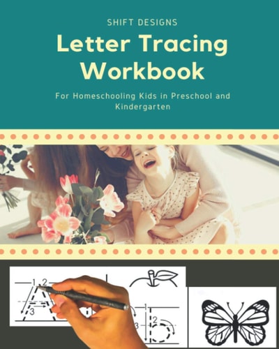 Letter Tracing Workbook For Homeschooling Kids in Preschool and Kindergarten