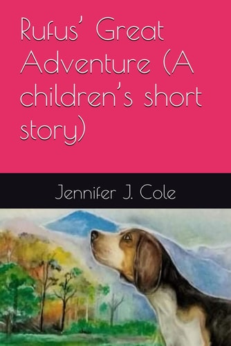 Rufus' Great Adventure (a Children's Short Story)