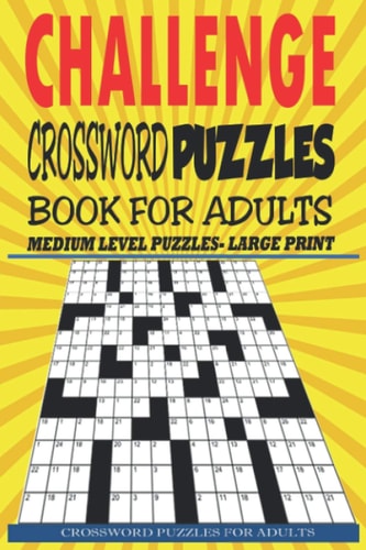 CHALLENGE Crossword Puzzles, Book For Adults, Meddium Level Puzzles- Large Print