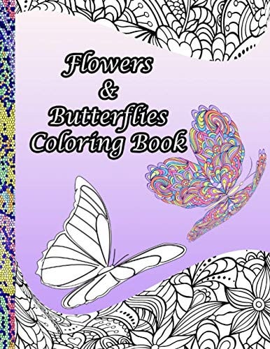 Flowers and Butterflies Coloring Book Improve Relaxation and Mindfulness With This Coloring Book for Adults Flowers and Butterflies
