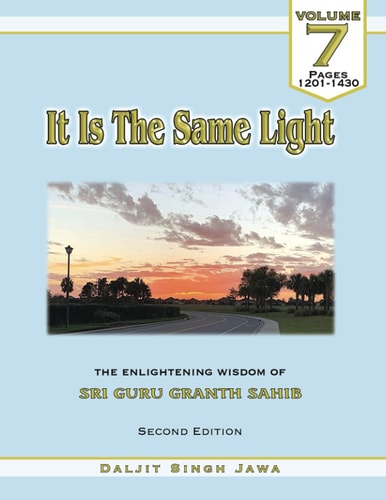 It Is The Same Light (Vol.7) The Enlightening Wisdom of Sri Guru Granth Sahib