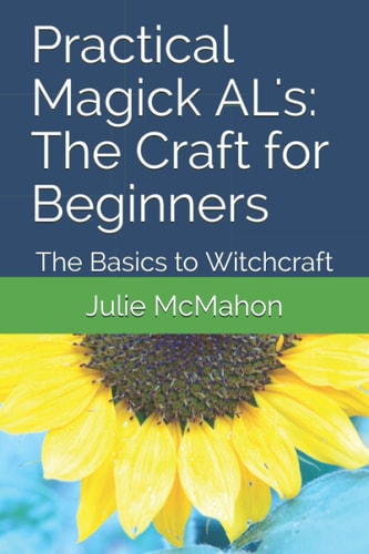 Practical Magick AL's The Craft for Beginners: The Basics to Witchcraft
