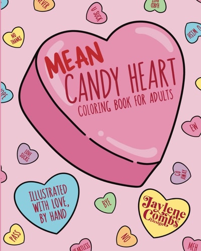Mean Candy Heart Coloring Book for Adults An Anti-Valentines Day Candy Heart Coloring Book for Adult Stress Relief