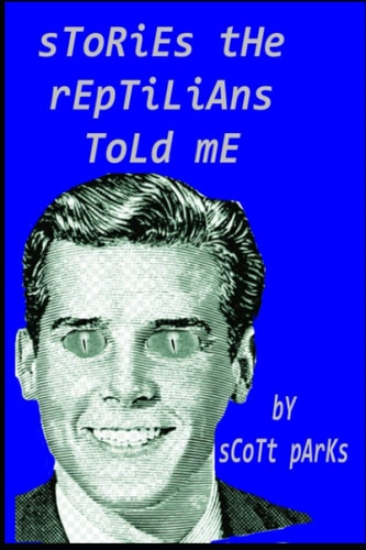 Stories The Reptilians Told Me