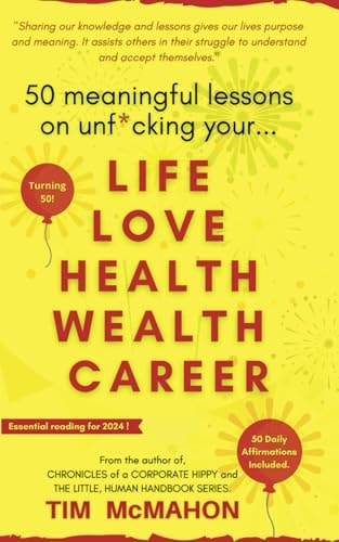 50 Meaningful Lessons on Unf*cking Your LIFE LOVE HEALTH WEALTH and CAREER You Are Not Alone!