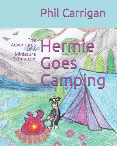 Hermie Goes Camping The Adventures Of A Miniature Schnauzer