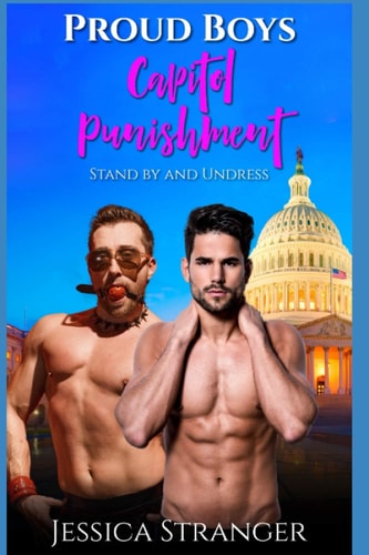 Proud Boys Capitol Punishment These Boys Are Ready to Stand By and Undress: He Wanted to Own Libs Now He is Owned Sexually
