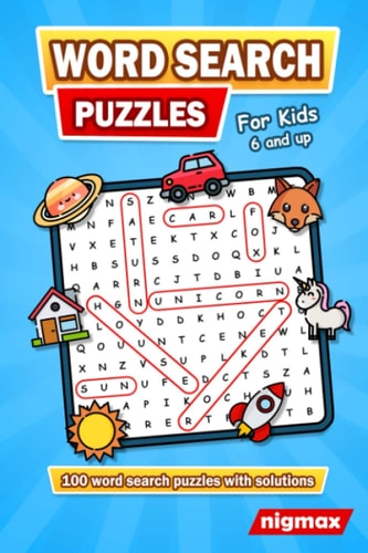 Word Search for Kids Age 6 and Up 100 Word Search Puzzles (Search and Find) with a Variety of Topics - 5 Levels of Difficulty - With Solutions - Nigmax Puzzle Book