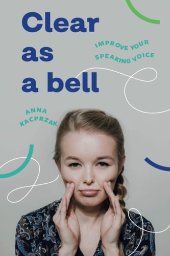 Clear as a Bell How to Speak Clearly