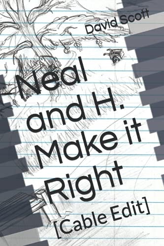 Neal and H. Make it Right [Cable Edit]