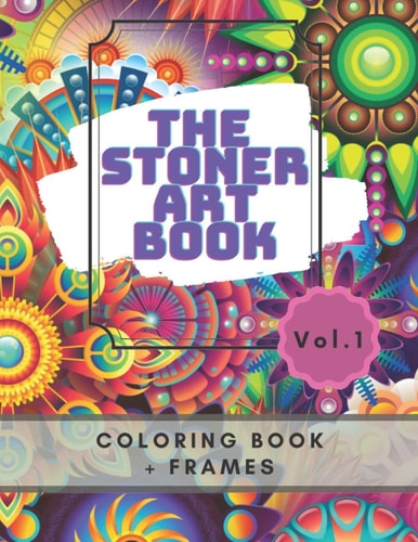 The Stoner Art Book Coloring Book with 50 Pictures and Frames