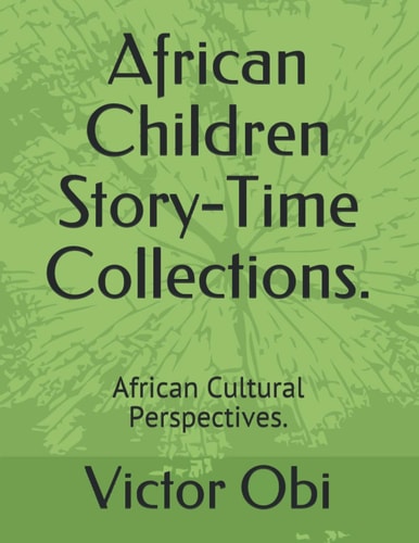 African Children Story-Time Collections.: African Cultural Perspectives.