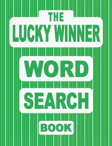 The LUCKY WINNER Word Search Book 50 Good Luck Puzzles Featuring Omens, Traditions and Games of Chance and Skill