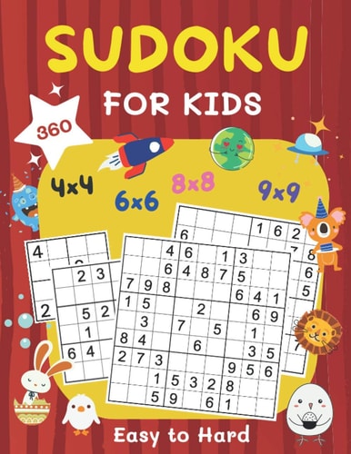 360 Sudoku for Kids Easy to Hard 4x4, 6x6, 8x8 & 9x9 Sudoku Puzzles Book for Kids Ages 6-8 & 8-12 with Solution Large Print