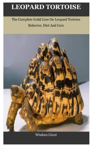 Leopard Tortoise The Complete Guild Line On Leopard Tortoise Behavior, Diet And Care
